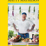 Matty Matheson: Home Style Cookery